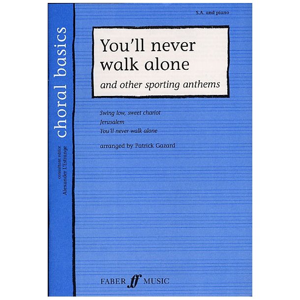 Choral Basics: You'll Never Walk Alone And Other Sporting Anthems (SA and Piano)