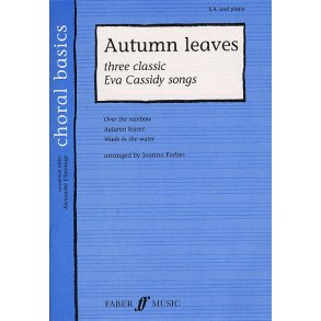 Choral Basics: Autumn Leaves - Three Classic Eva Cassidy Songs (SA and Piano)