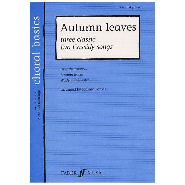 Choral Basics: Autumn Leaves - Three Classic Eva Cassidy Songs (SA and Piano)