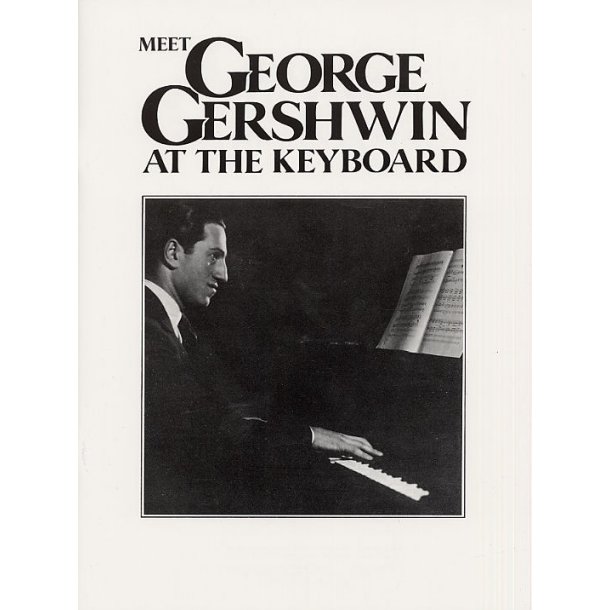 Meet George Gershwin At The Keyboard