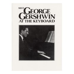 Meet George Gershwin At The Keyboard