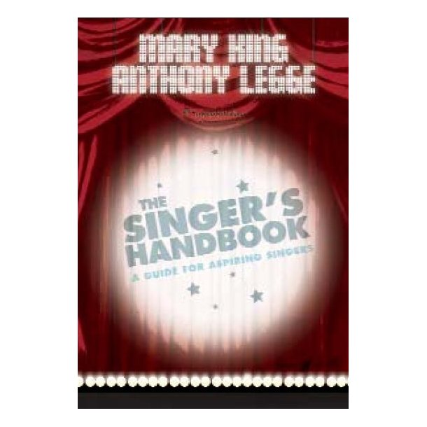 Mary King And Anthony Legge: The Singer's Handbook