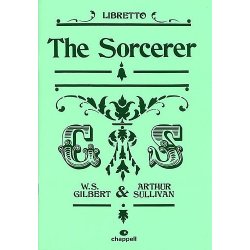 Gilbert And Sullivan: The Sorcerer - Libretto