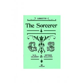 Gilbert And Sullivan: The Sorcerer - Libretto