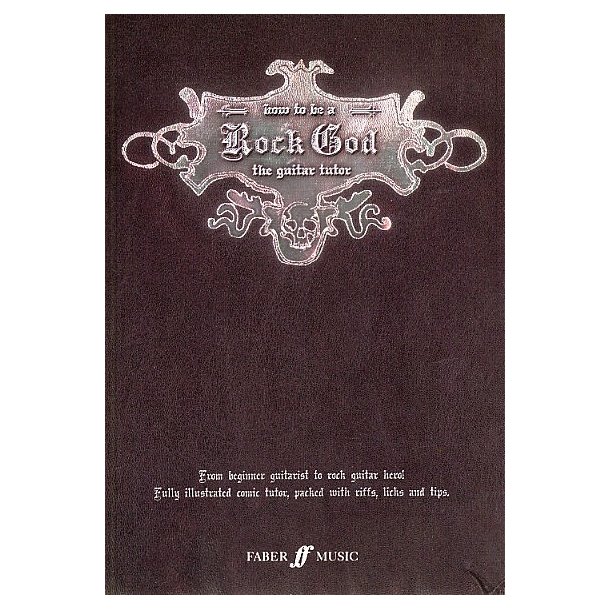 How To Be A Rock God: The Guitar Tutor