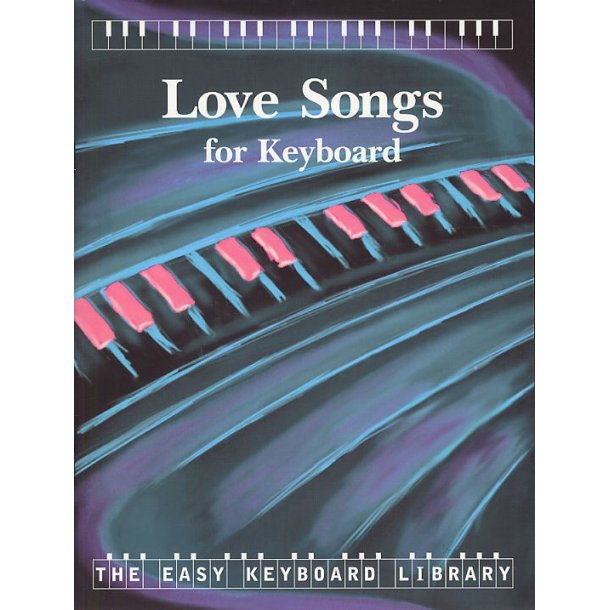 The Easy Keyboard Library: Love Songs - Volume 1