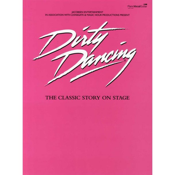 Dirty Dancing: The Classic Story On Stage
