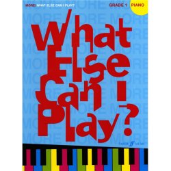 More! What Else Can I Play? Piano Grade 1