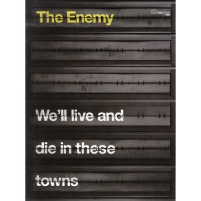 The Enemy: We'll Live And Die In These Towns