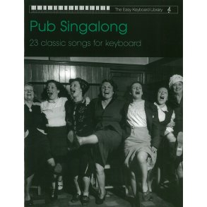 The Easy Keyboard Library: Pub Singalong Collection