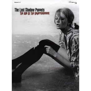 The Last Shadow Puppets: The Age Of The Understatement