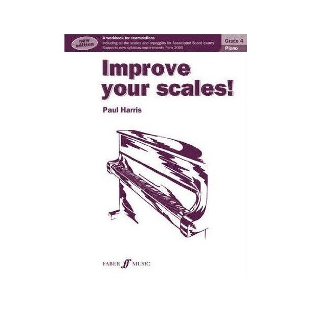 Paul Harris: Improve Your Scales! Piano Grade 4