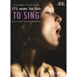 Heidi Pegler/Pam Wedgwood: It's Never Too Late To Sing