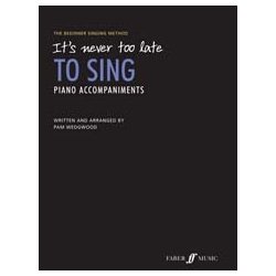 It's Never Too Late to Sing (Piano Accompaniments)