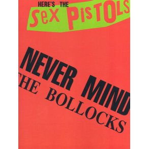 The Sex Pistols: Never Mind The Bollocks