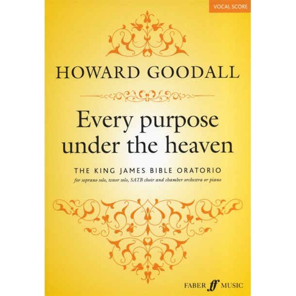 Howard Goodall: Every Purpose Under The Heaven (The King James Bible Oratorio)