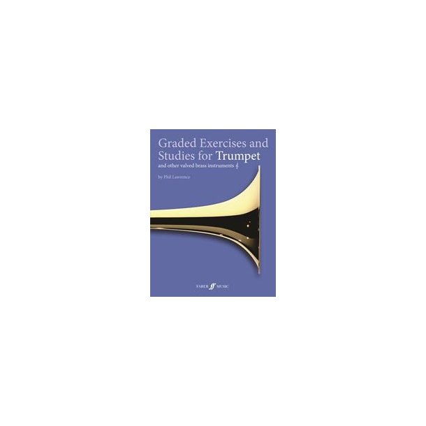 Phil Lawrence: Graded Exercises And Studies For Trumpet And Other Valved Brass Instruments