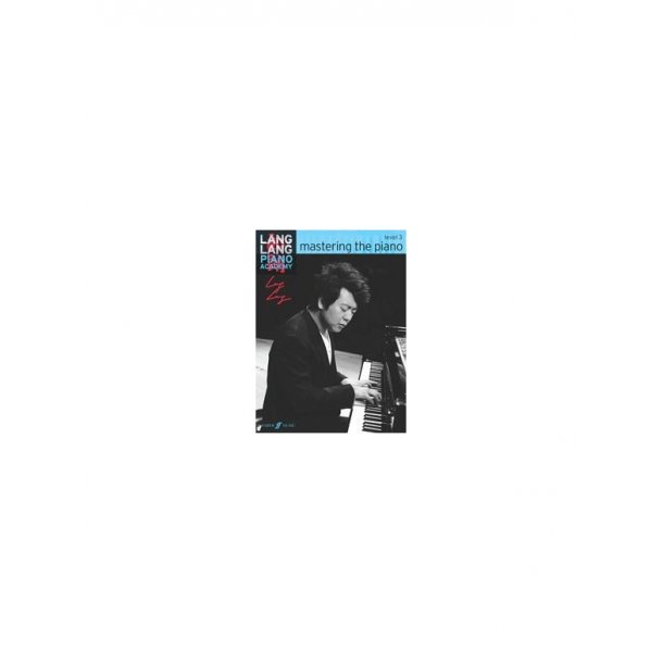 Lang Lang Piano Academy: Mastering The Piano - Level 3