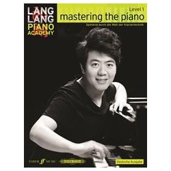 Lang Lang Piano Academy: Mastering The Piano - Level 1 (German Language Edition)