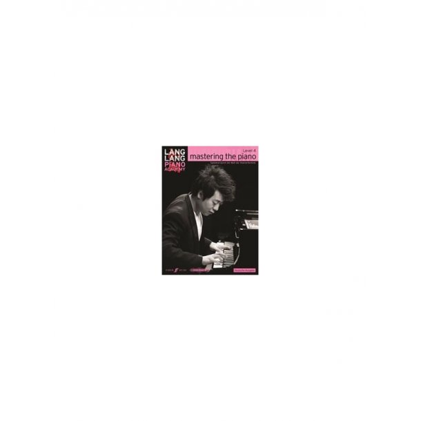 Lang Lang Piano Academy: Mastering The Piano - Level 4 (German Language Edition)