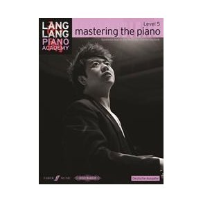 Lang Lang Piano Academy: Mastering The Piano - Level 5 (German Language Edition)