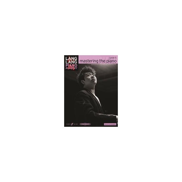 Lang Lang Piano Academy: Mastering The Piano - Level 5 (German Language Edition)