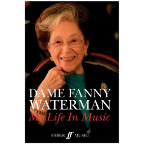 Dame Fanny Waterman: My Life In Music