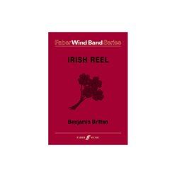Benjamin Britten: Irish Reel Wind Band (Score)