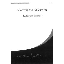 Martin Matthew Lustorum Animae Satb Chor