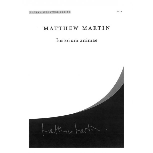 Martin Matthew Lustorum Animae Satb Chor