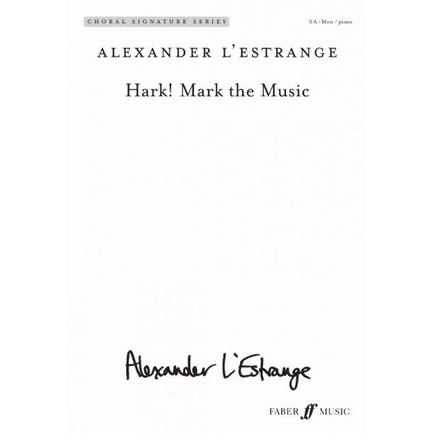 Arr. Alexander L'Estrange: Hark! Mark The Music (Mixed Voices)
