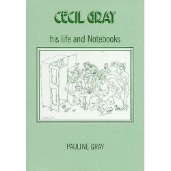 Cecil Gray - His Life And Notebooks