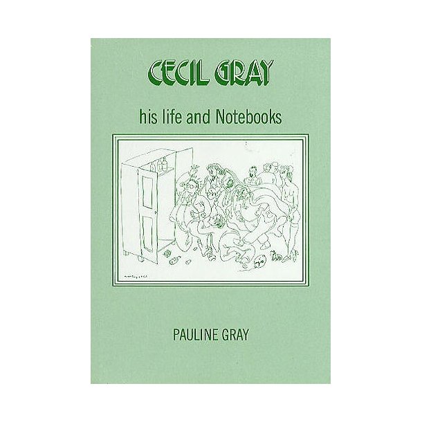 Cecil Gray - His Life And Notebooks
