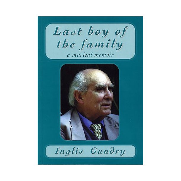 Inglis Gundry: Last Boy Of The Family
