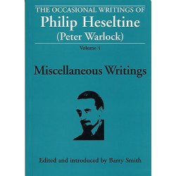 The Occasional Writings Of Philip Heseltine (Peter Warlock): Volume 4 Miscellaneous Writings