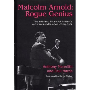 Malcolm Arnold: Rogue Genius