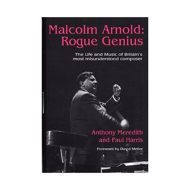 Malcolm Arnold: Rogue Genius