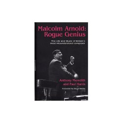 Malcolm Arnold: Rogue Genius