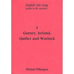 Michael Pilkington: English Solo Song Volume 2 - Gurney, Ireland, Quilter And Warlock
