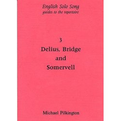 Michael Pilkington: English Solo Song Volume 3 - Delius, Bridge And Somervell