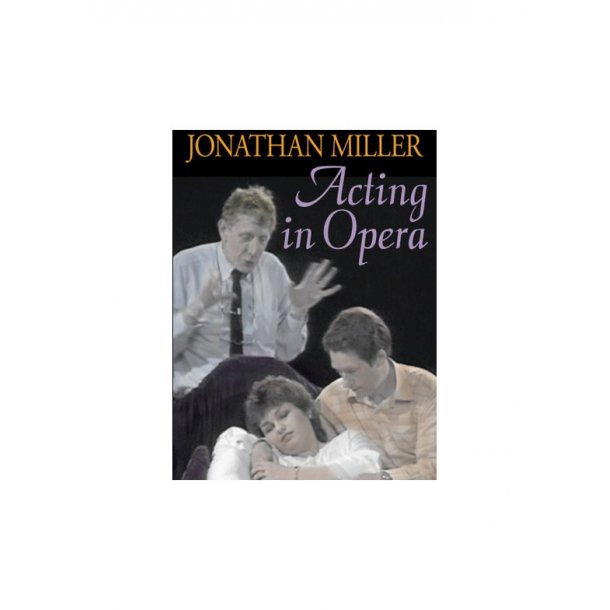 The BBC Acting Series: Jonathan Miller - Acting In Opera
