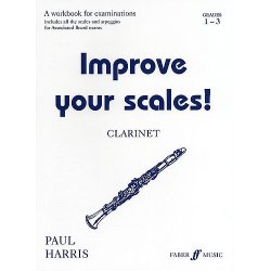 Paul Harris: Improve Your Scales! Clarinet Grades 1-3