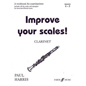 Paul Harris: Improve Your Scales! Clarinet Grades 4-5
