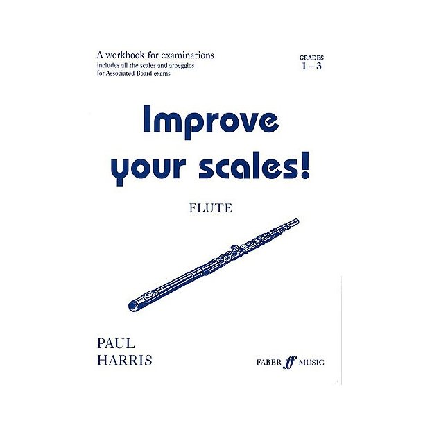 Paul Harris: Improve Your Scales Flute Grades 1-3
