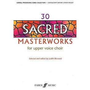 30 Sacred Masterworks For Upper Voice Choir