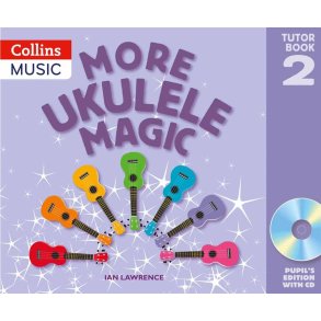 More Ukulele Magic - Tutor Book 2 (Pupil's Book)