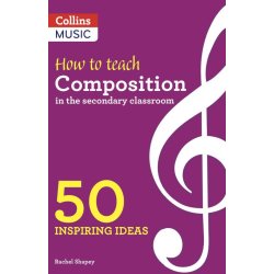 How to teach Composition in secondary classroom : 50 Inspiring ideas