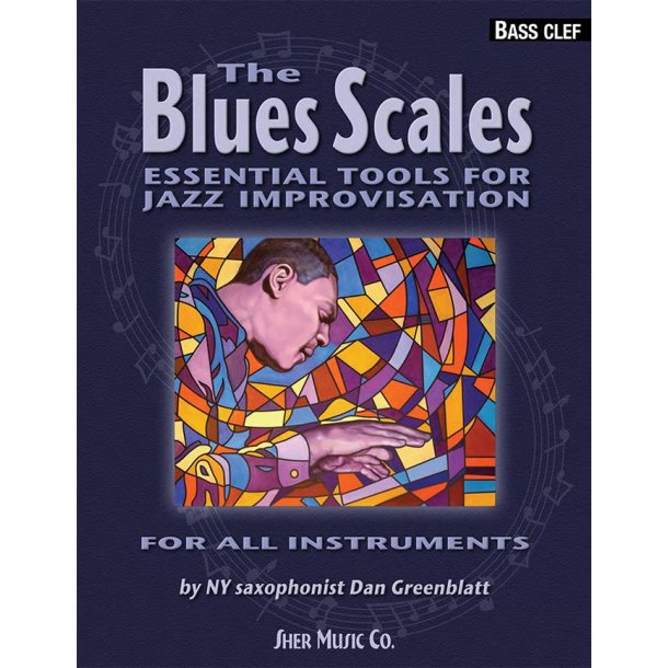 The Blues Scales - Bass Clef : Essential Tools for Jazz Improvisation