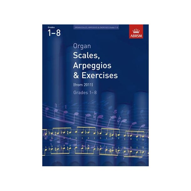 ABRSM Organ Scales, Arpeggios And Exercises: From 2011 (Grades 1-8)