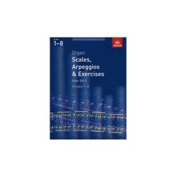 ABRSM Organ Scales, Arpeggios And Exercises: From 2011 (Grades 1-8)